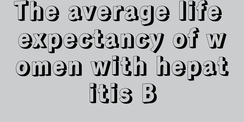 The average life expectancy of women with hepatitis B