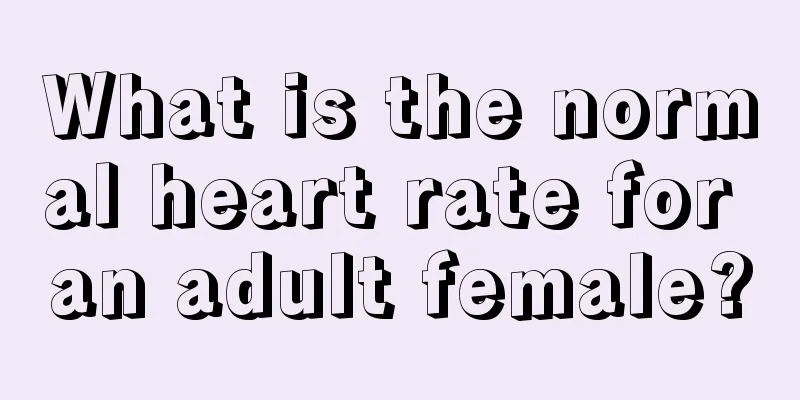 What is the normal heart rate for an adult female?