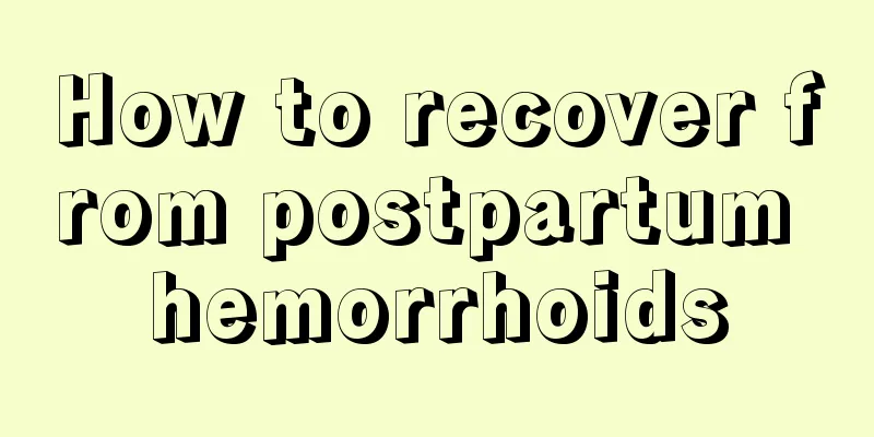 How to recover from postpartum hemorrhoids