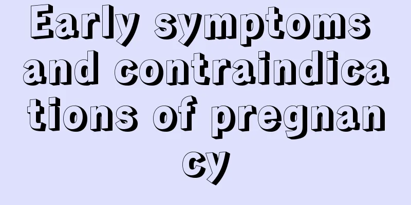 Early symptoms and contraindications of pregnancy