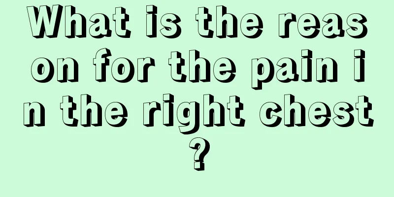 What is the reason for the pain in the right chest?