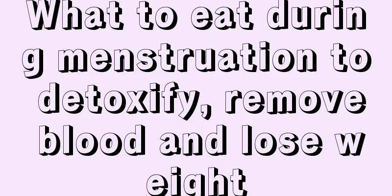 What to eat during menstruation to detoxify, remove blood and lose weight