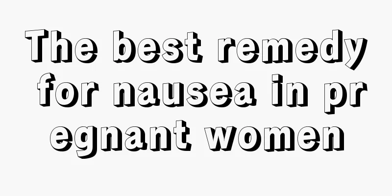 The best remedy for nausea in pregnant women