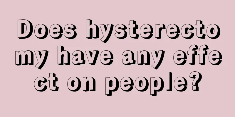 Does hysterectomy have any effect on people?