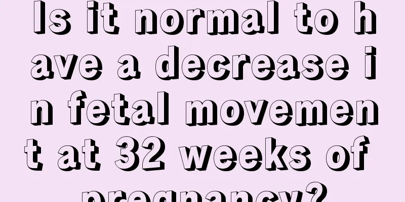 Is it normal to have a decrease in fetal movement at 32 weeks of pregnancy?