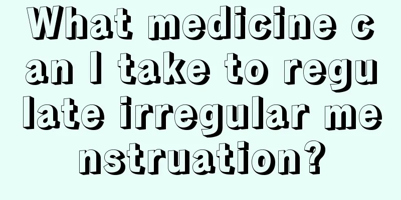 What medicine can I take to regulate irregular menstruation?