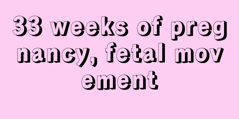 33 weeks of pregnancy, fetal movement