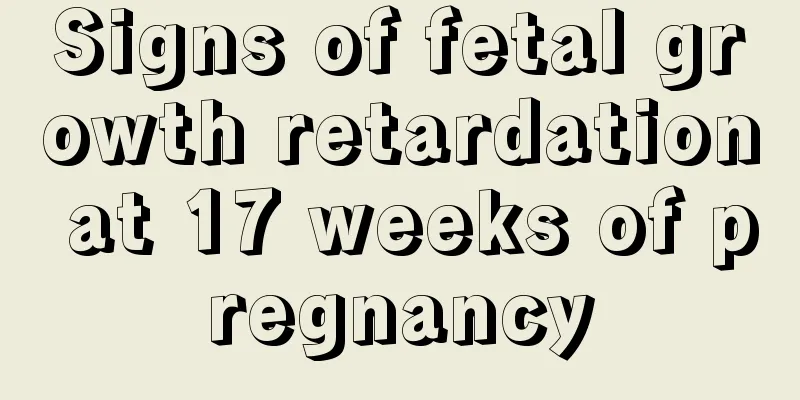 Signs of fetal growth retardation at 17 weeks of pregnancy