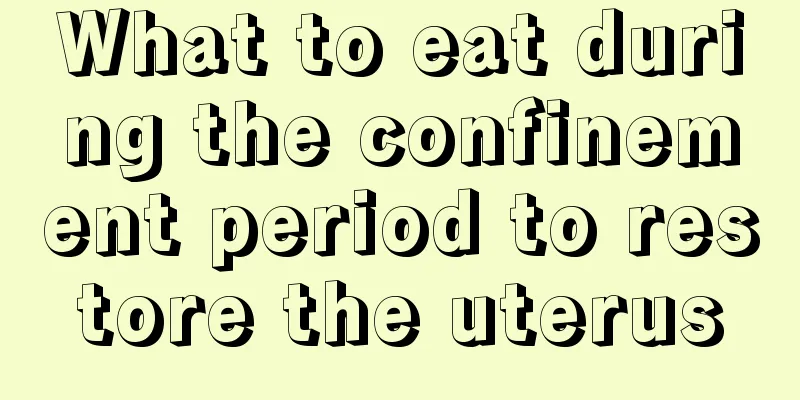 What to eat during the confinement period to restore the uterus