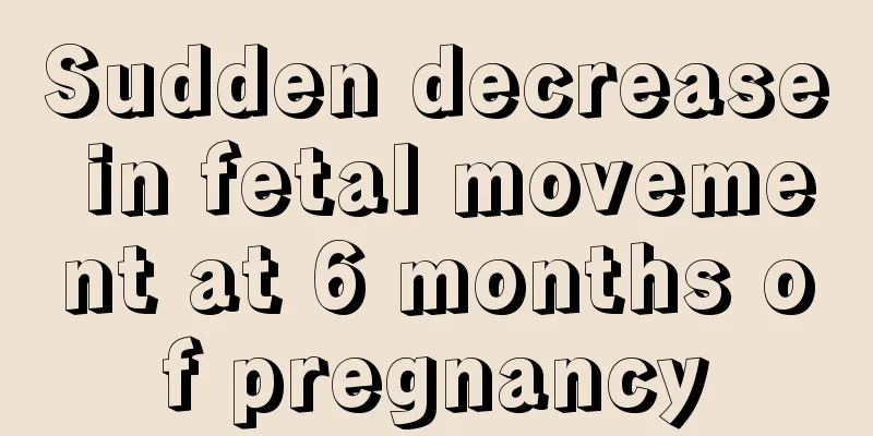 Sudden decrease in fetal movement at 6 months of pregnancy