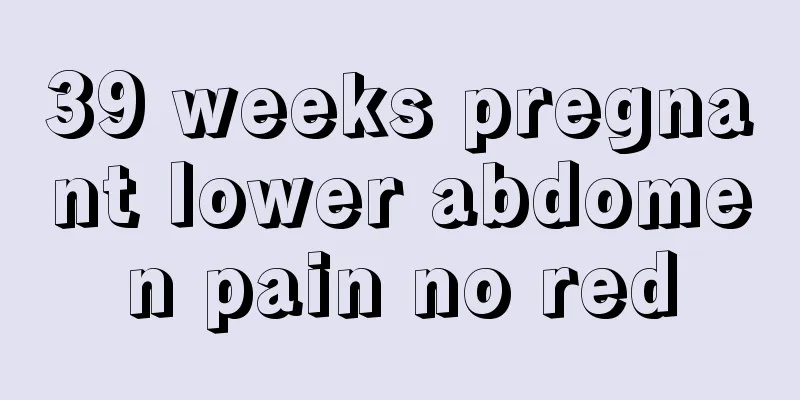 39 weeks pregnant lower abdomen pain no red