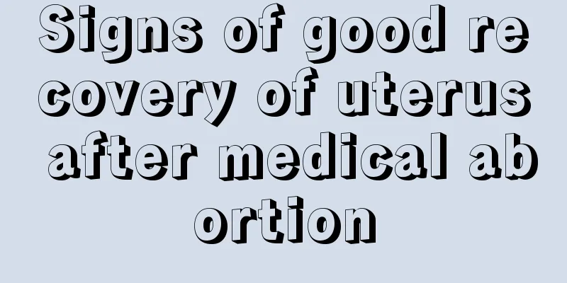 Signs of good recovery of uterus after medical abortion