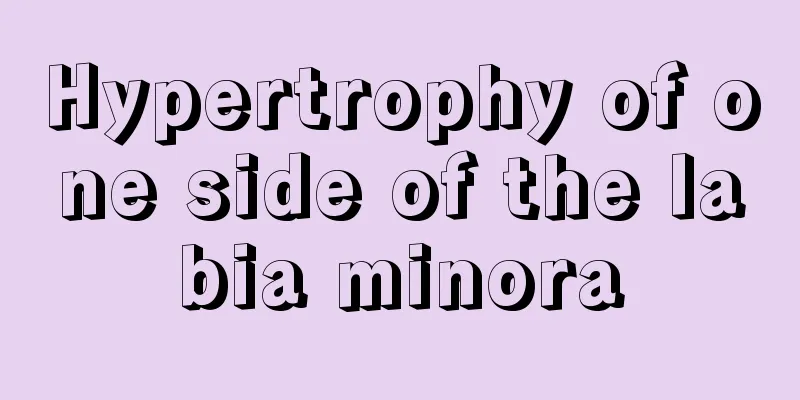 Hypertrophy of one side of the labia minora