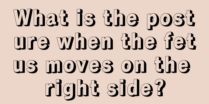 What is the posture when the fetus moves on the right side?