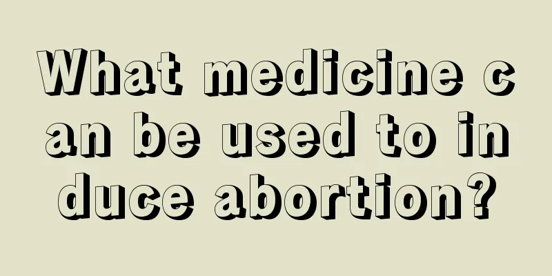 What medicine can be used to induce abortion?