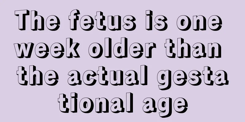 The fetus is one week older than the actual gestational age