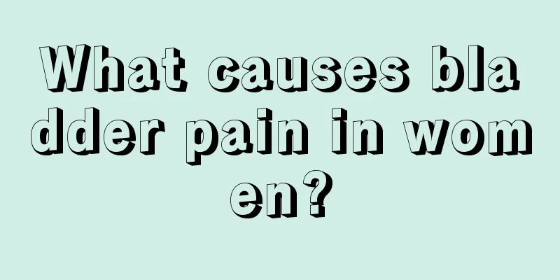 What causes bladder pain in women?