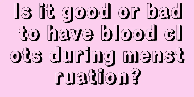 Is it good or bad to have blood clots during menstruation?