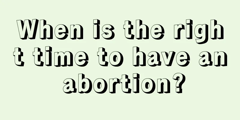 When is the right time to have an abortion?