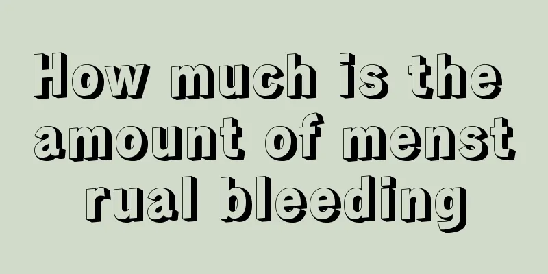 How much is the amount of menstrual bleeding