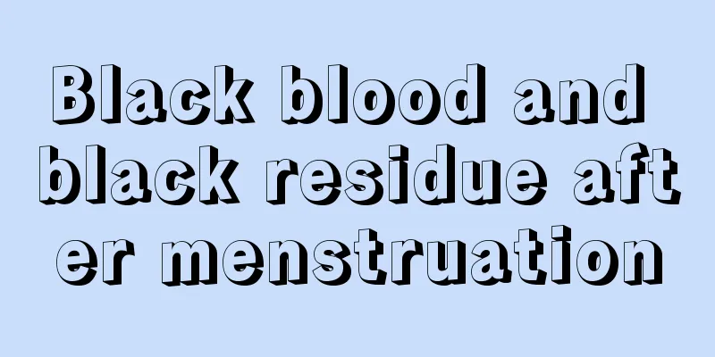 Black blood and black residue after menstruation