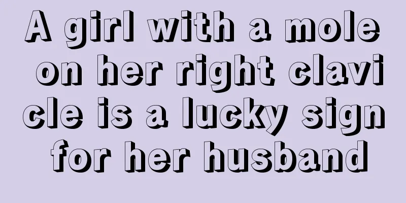 A girl with a mole on her right clavicle is a lucky sign for her husband