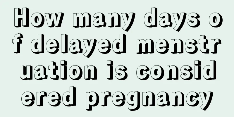 How many days of delayed menstruation is considered pregnancy