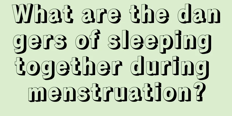 What are the dangers of sleeping together during menstruation?