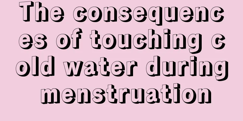 The consequences of touching cold water during menstruation