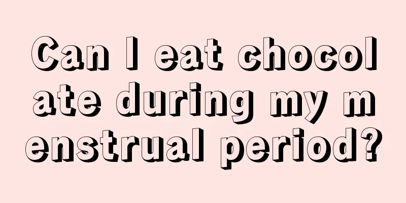 Can I eat chocolate during my menstrual period?