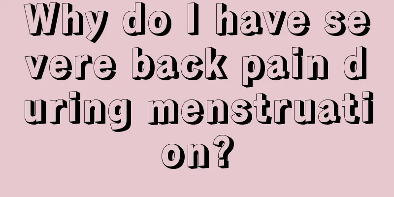 Why do I have severe back pain during menstruation?