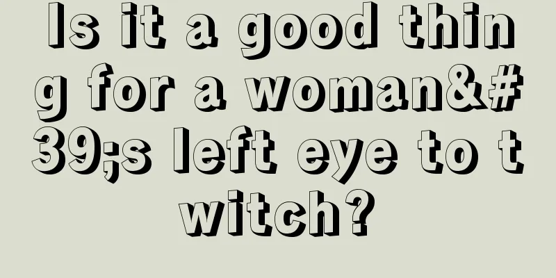 Is it a good thing for a woman's left eye to twitch?