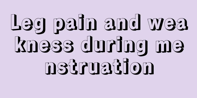 Leg pain and weakness during menstruation