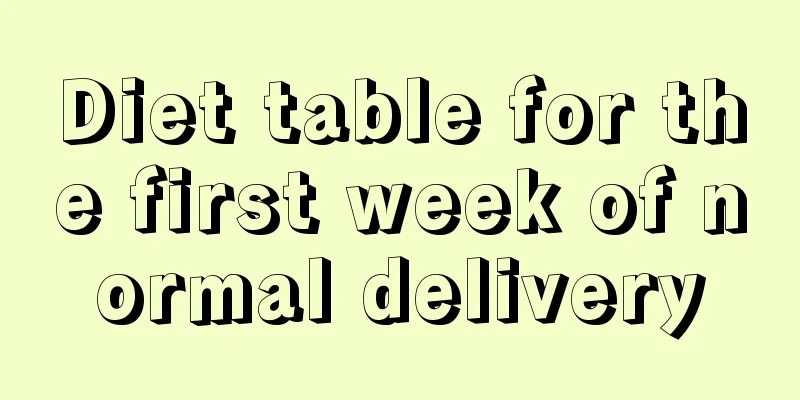 Diet table for the first week of normal delivery