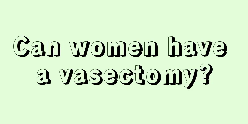 Can women have a vasectomy?