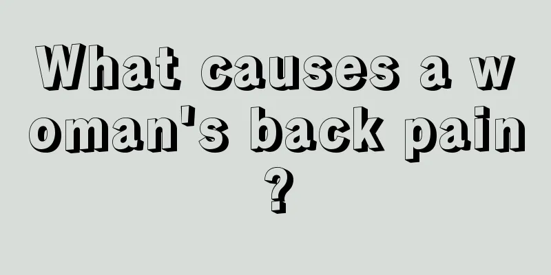 What causes a woman's back pain?