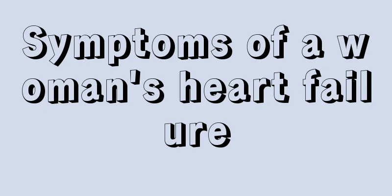 Symptoms of a woman's heart failure