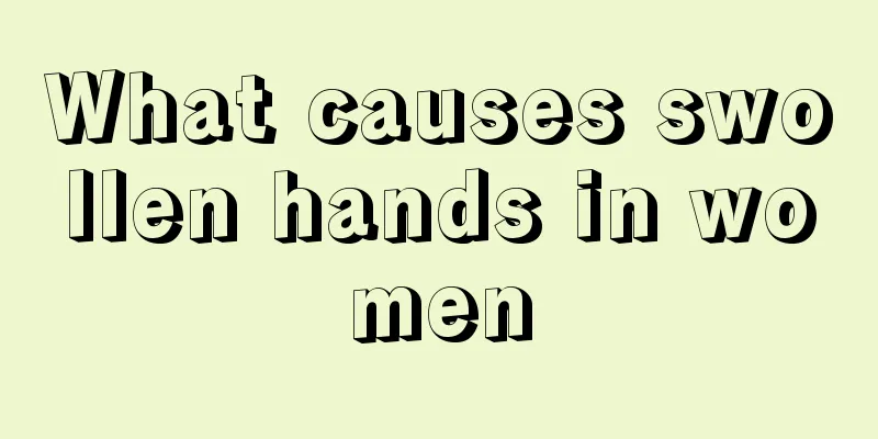 What causes swollen hands in women