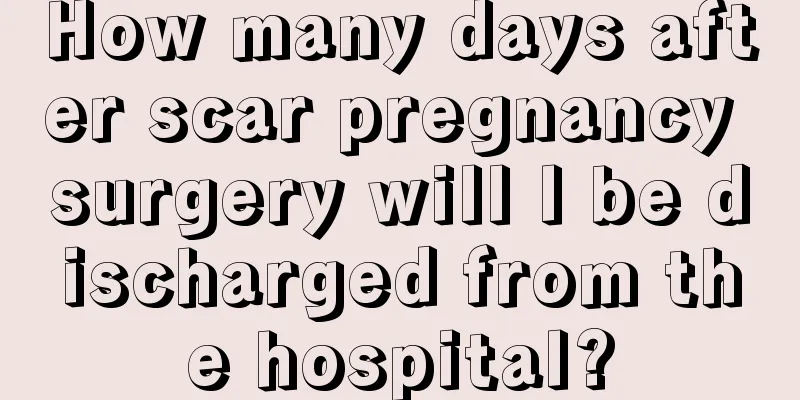 How many days after scar pregnancy surgery will I be discharged from the hospital?