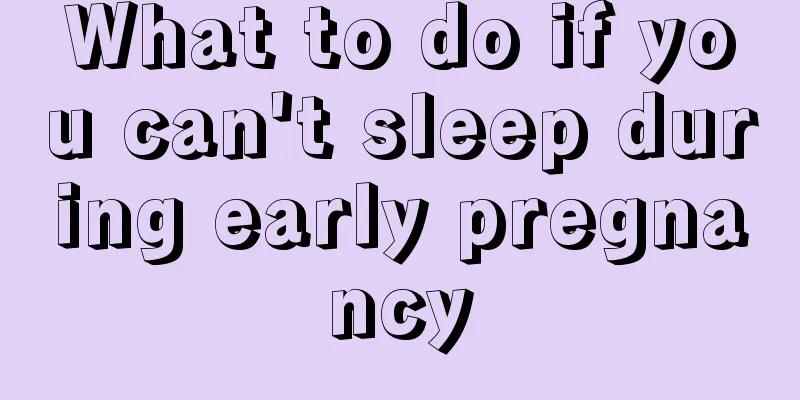 What to do if you can't sleep during early pregnancy