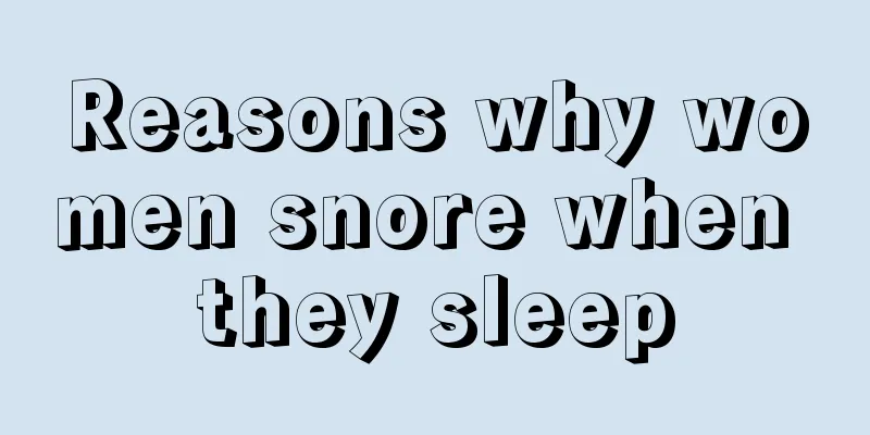 Reasons why women snore when they sleep