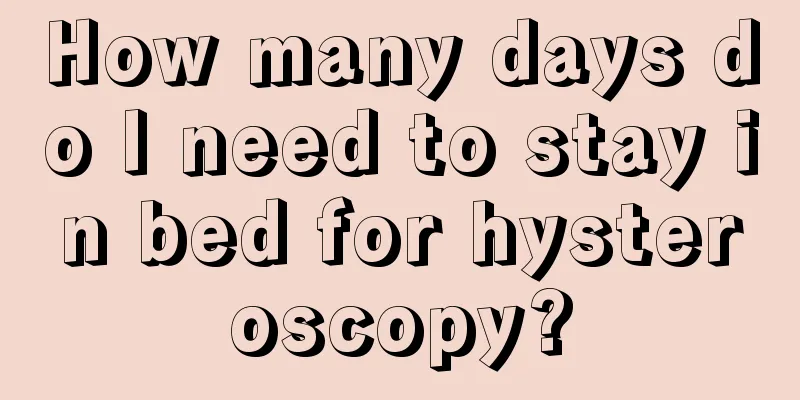 How many days do I need to stay in bed for hysteroscopy?