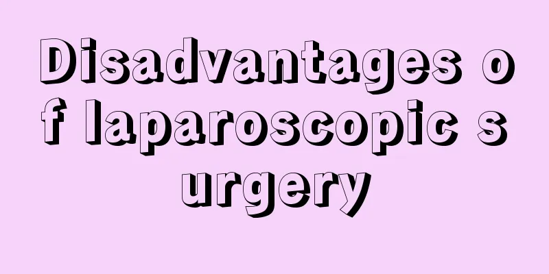 Disadvantages of laparoscopic surgery