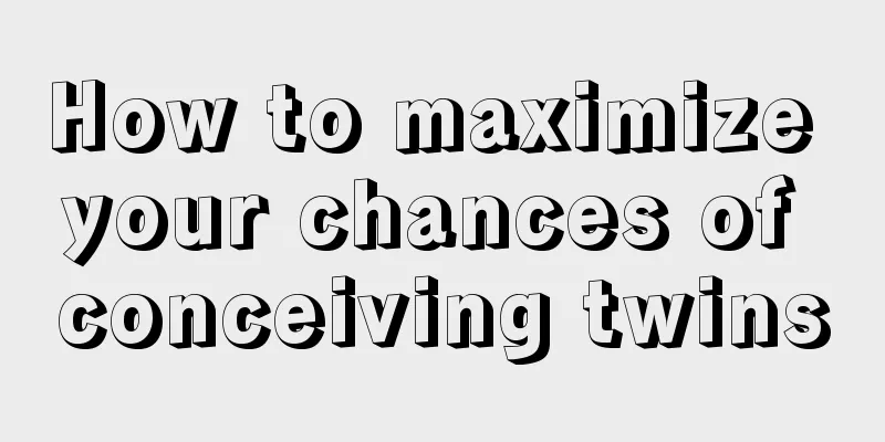 How to maximize your chances of conceiving twins