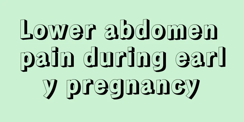 Lower abdomen pain during early pregnancy