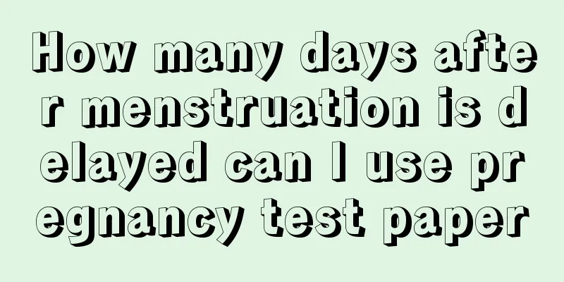 How many days after menstruation is delayed can I use pregnancy test paper