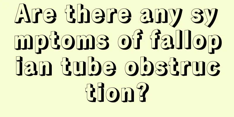 Are there any symptoms of fallopian tube obstruction?