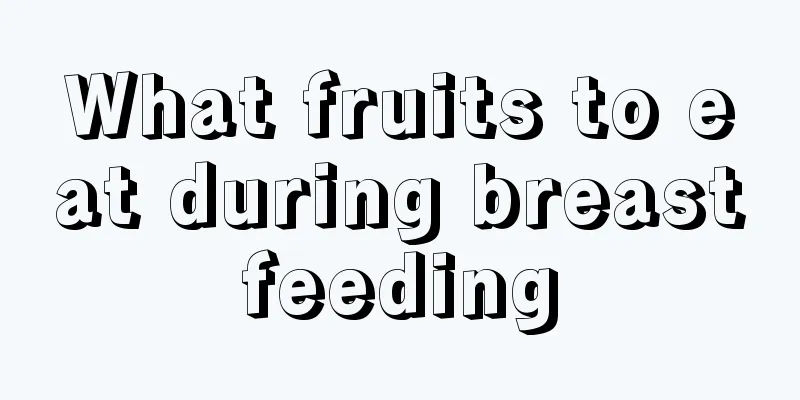 What fruits to eat during breastfeeding