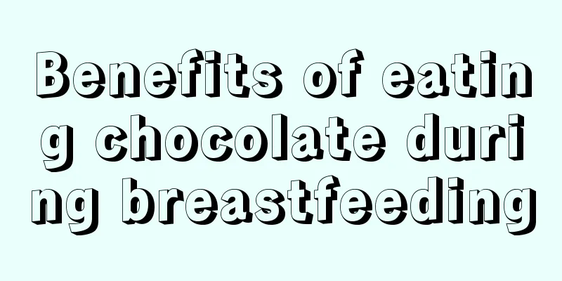 Benefits of eating chocolate during breastfeeding