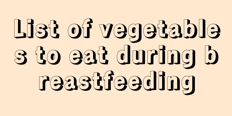 List of vegetables to eat during breastfeeding